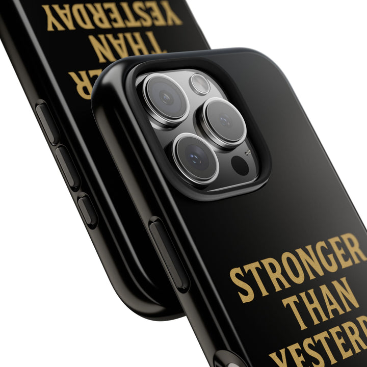 Stronger Than Yesterday. Tough Phone Case