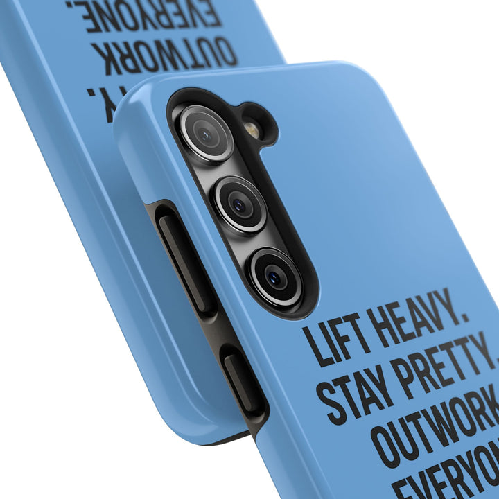 Lift Heavy. Stay Pretty. OutWork Everyone. Tough Phone Case