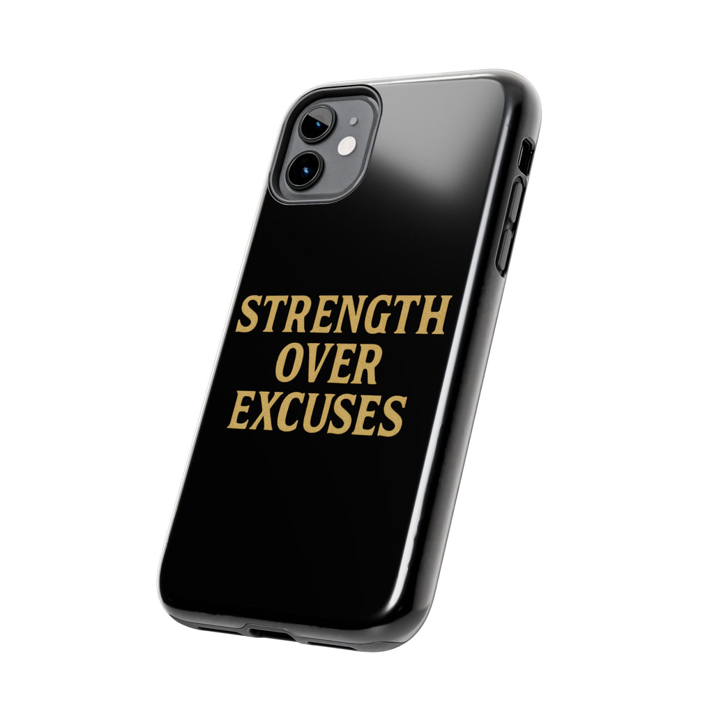 Strength Over Excuses. Tough Phone Case