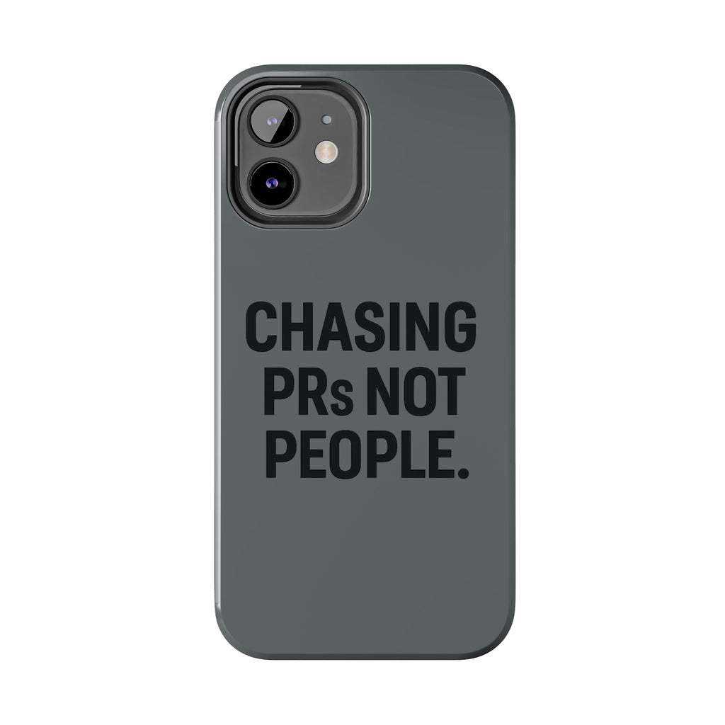 Chasing PRs Not People. Tough Phone Case
