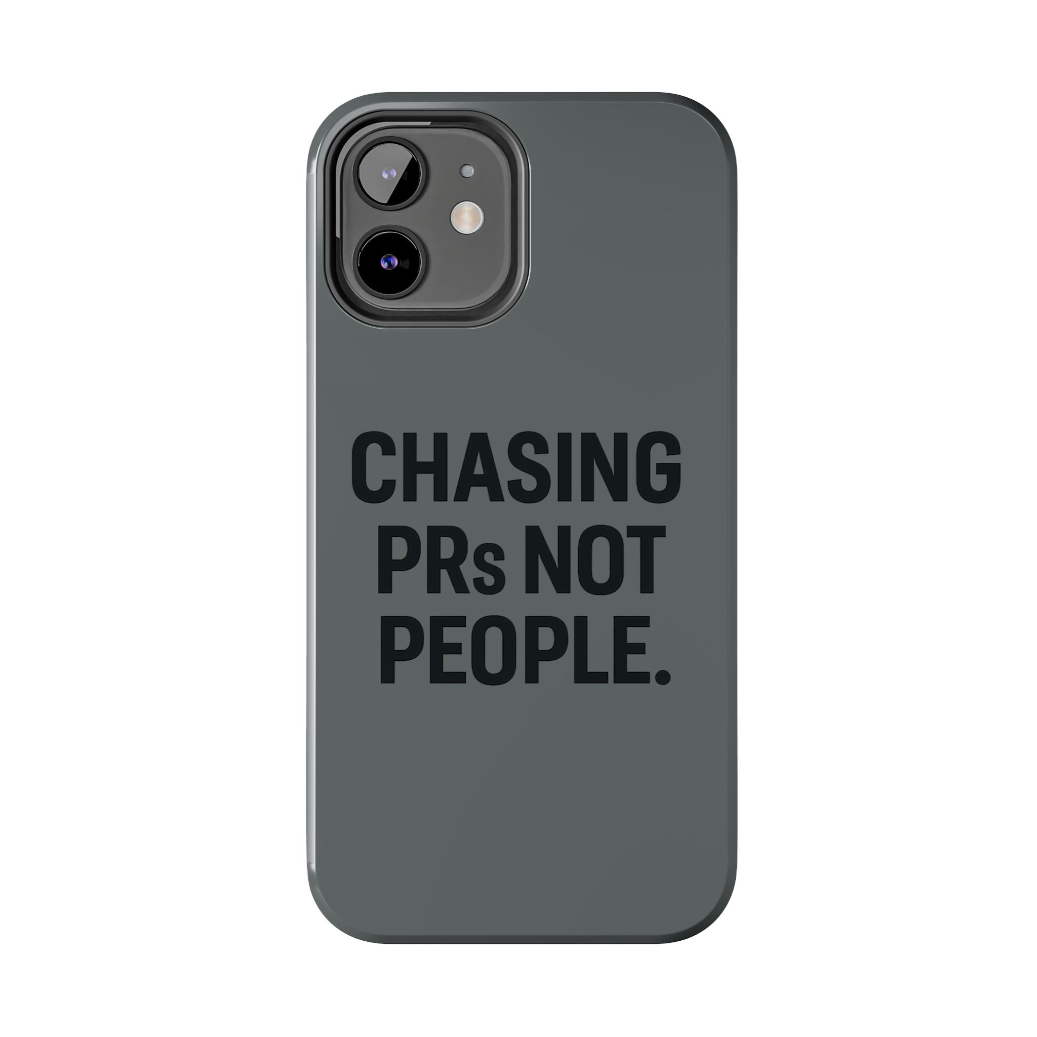 Chasing PRs Not People. Tough Phone Case
