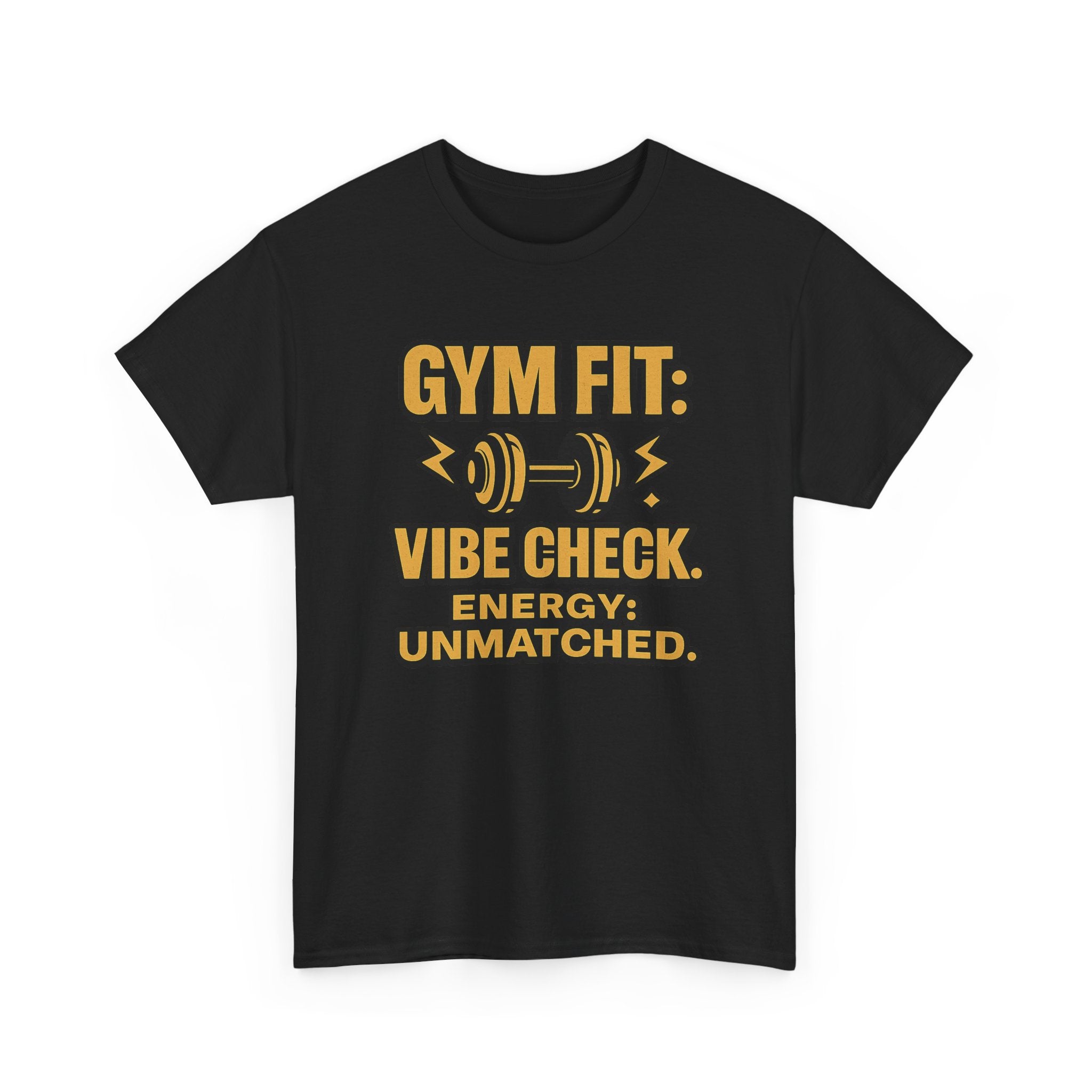 Gym Fit: Vibe Check. Energy: Unmatched. Unisex Heavy Cotton Tee