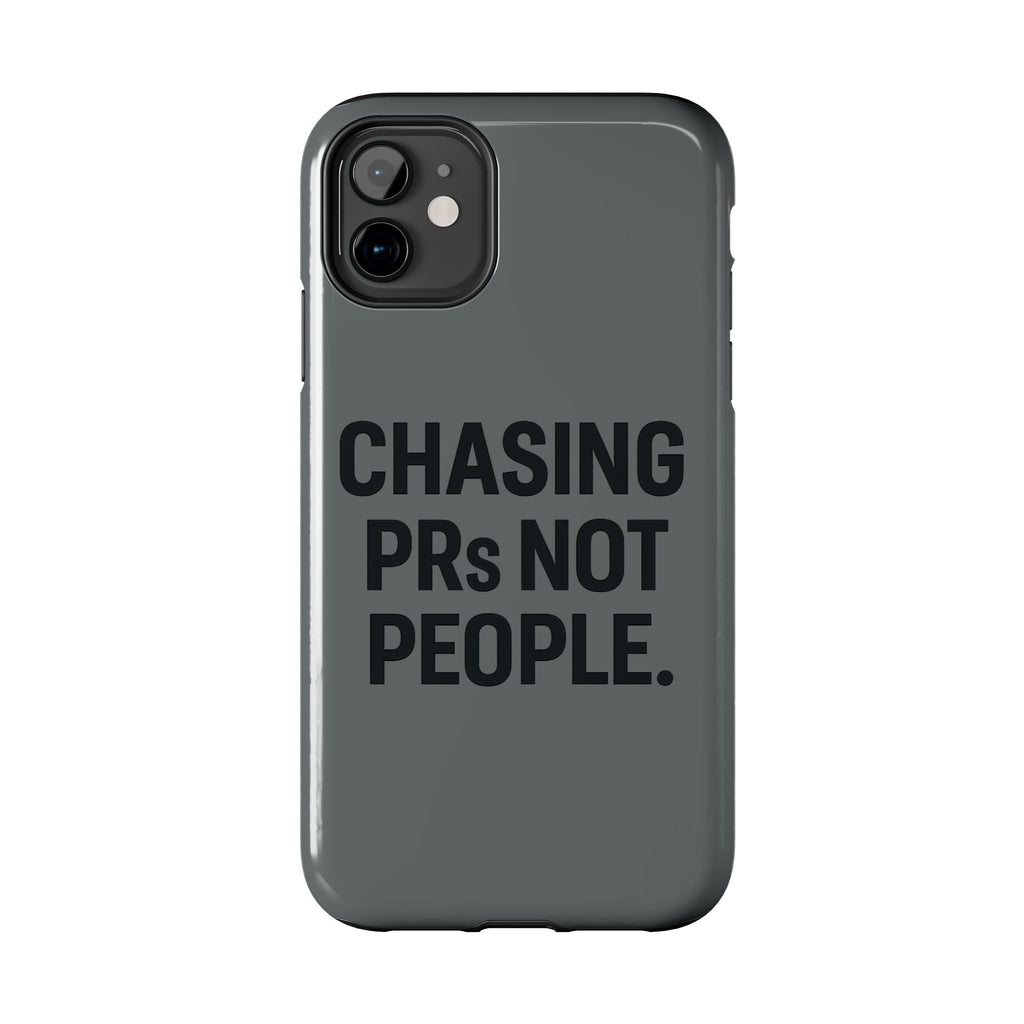 Chasing PRs Not People. Tough Phone Case