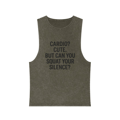 Cardio? Cute. But Can You Squat Your Silence? Muscle tank