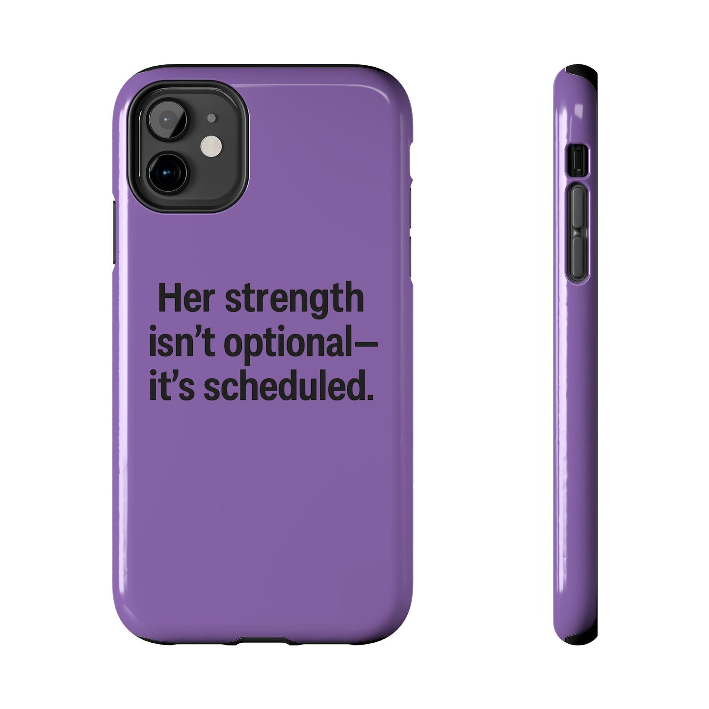 Her Strength isn't optional- it's scheduled. Tough Phone Case