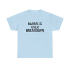 Barbells Over Breakdown. Unisex Heavy Cotton Tee