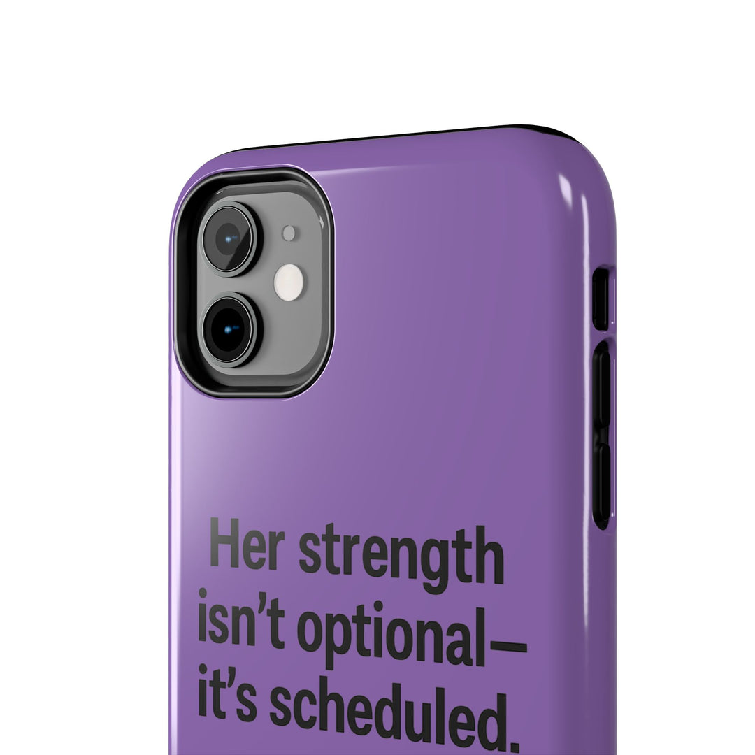 Her Strength isn't optional- it's scheduled. Tough Phone Case