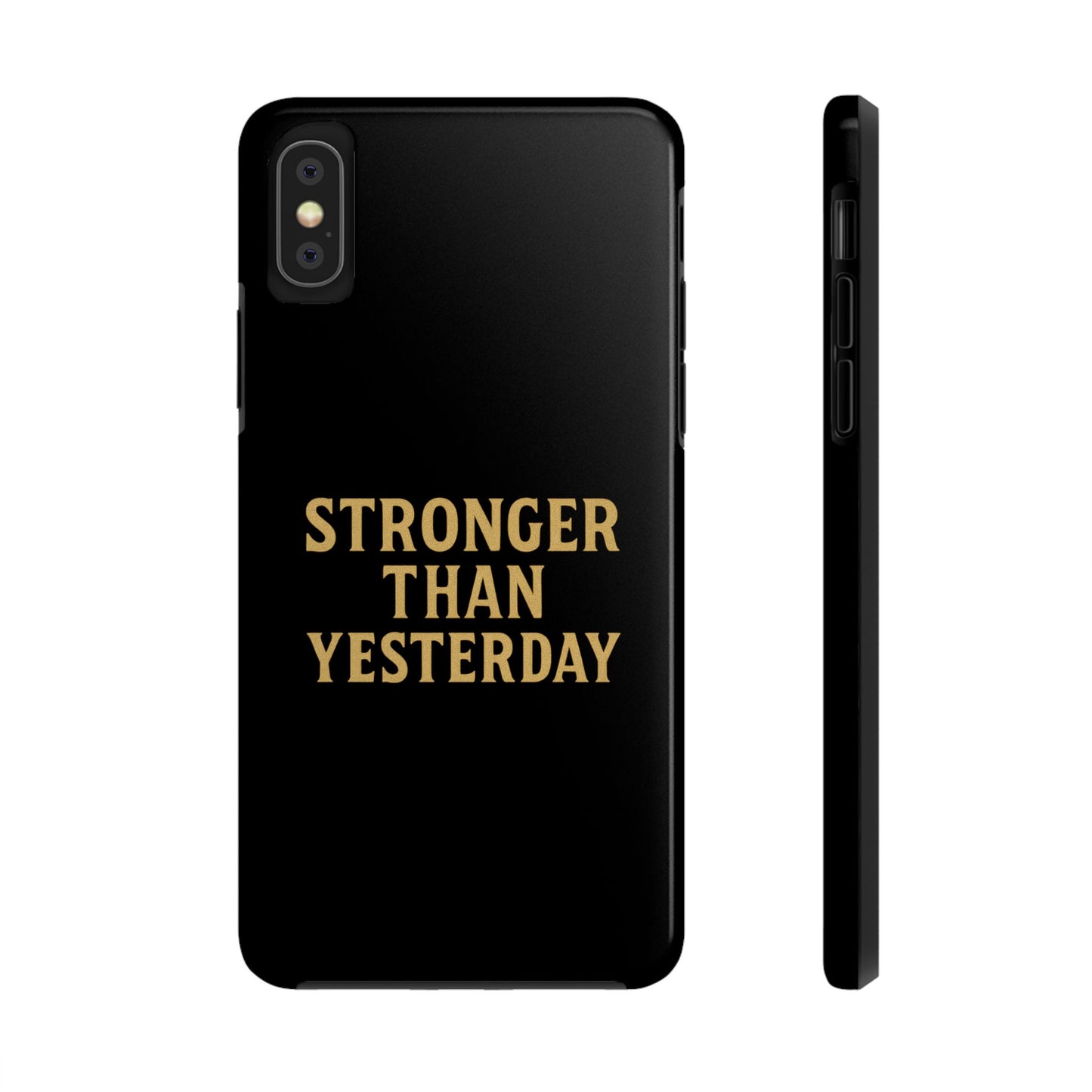 Stronger Than Yesterday. Tough Phone Case