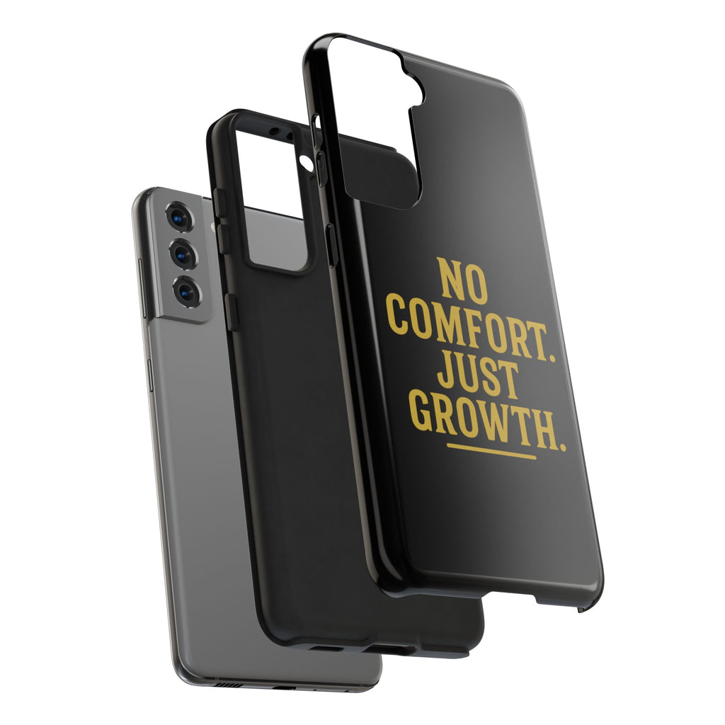 No Comfort. Just Growth.  Tough Phone Case