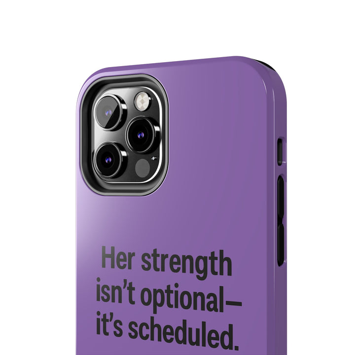 Her Strength isn't optional- it's scheduled. Tough Phone Case