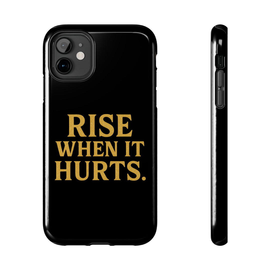 Rise When it Hurts. Tough Phone Case