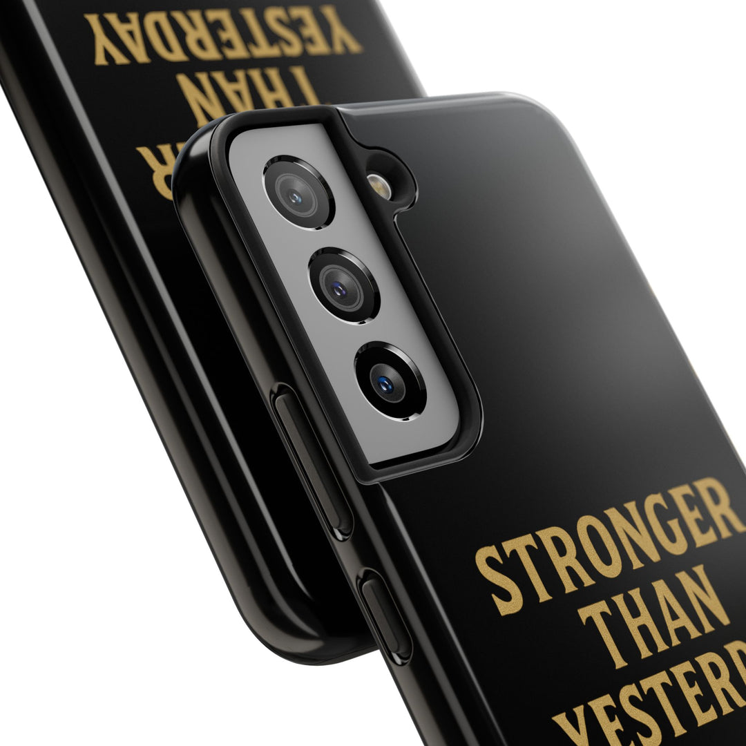 Stronger Than Yesterday. Tough Phone Case