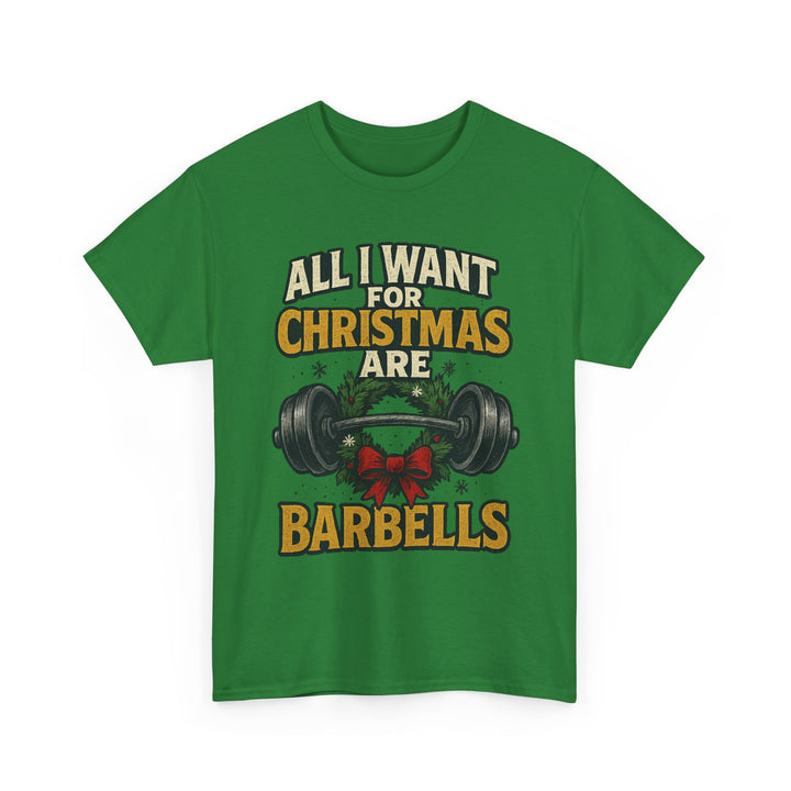 All I Want For Christmas are Barbells. Unisex Heavy Cotton Tee