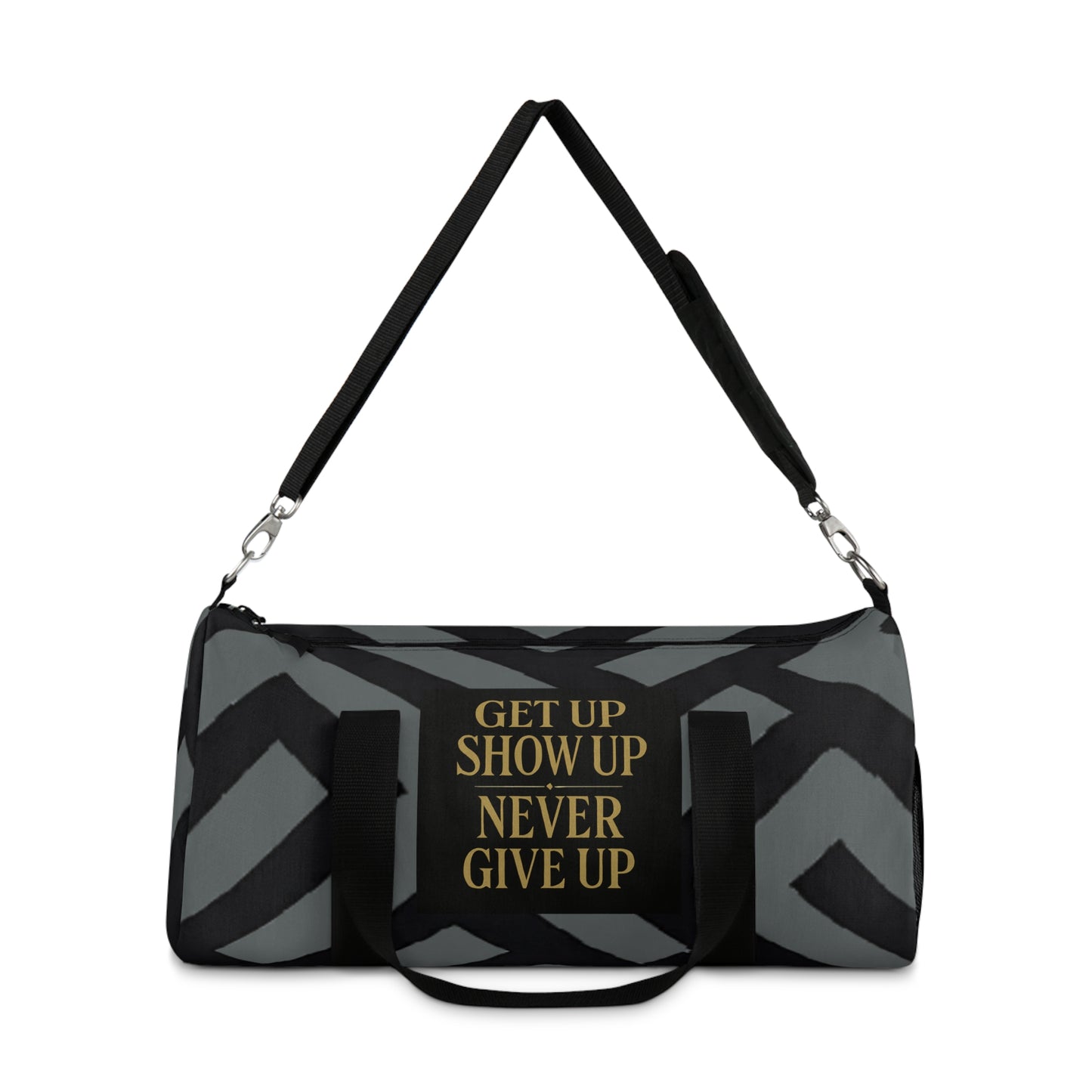 Get Up Show Up Never Give Up Duffel Bag