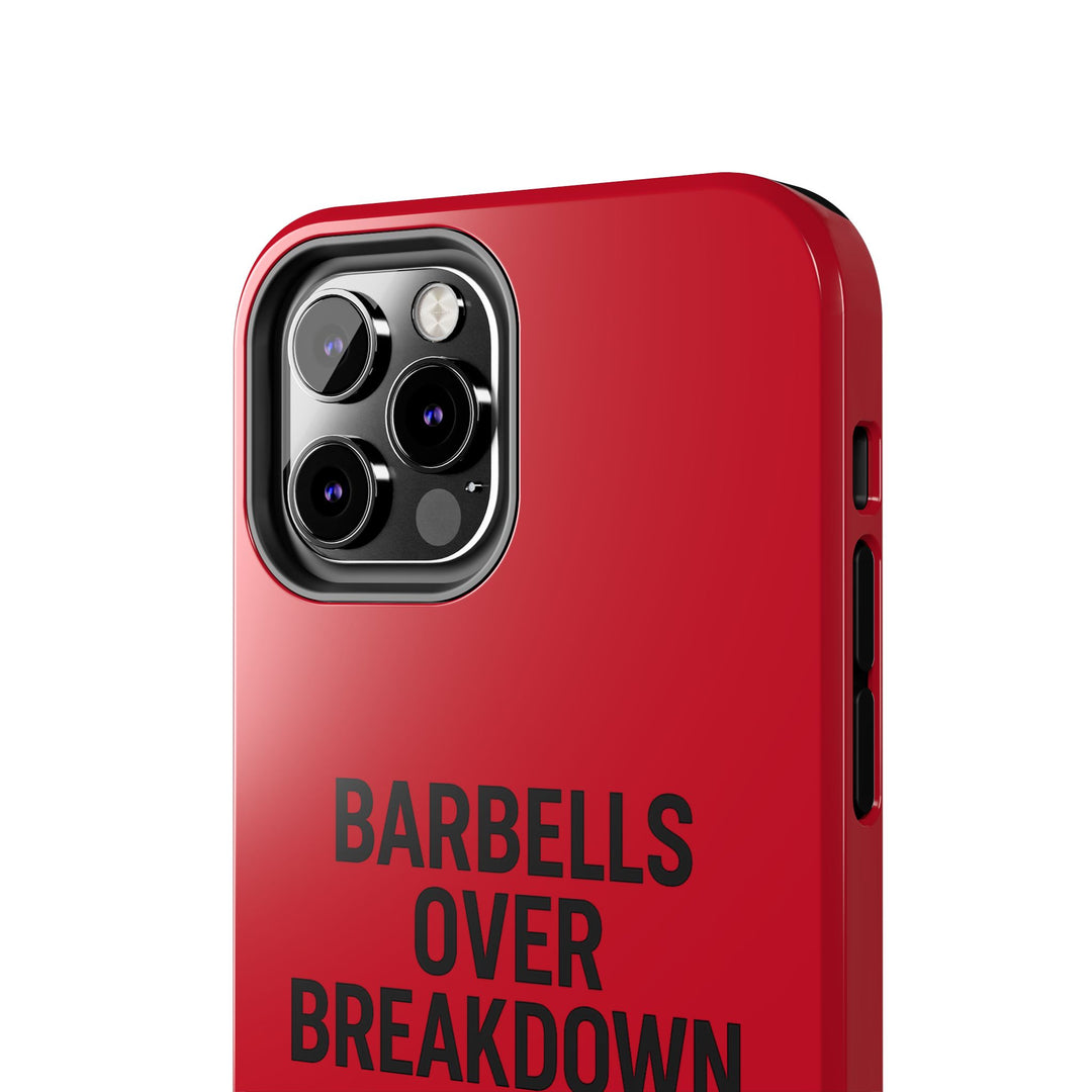 Barbells Over Breakdown. Tough Phone Case