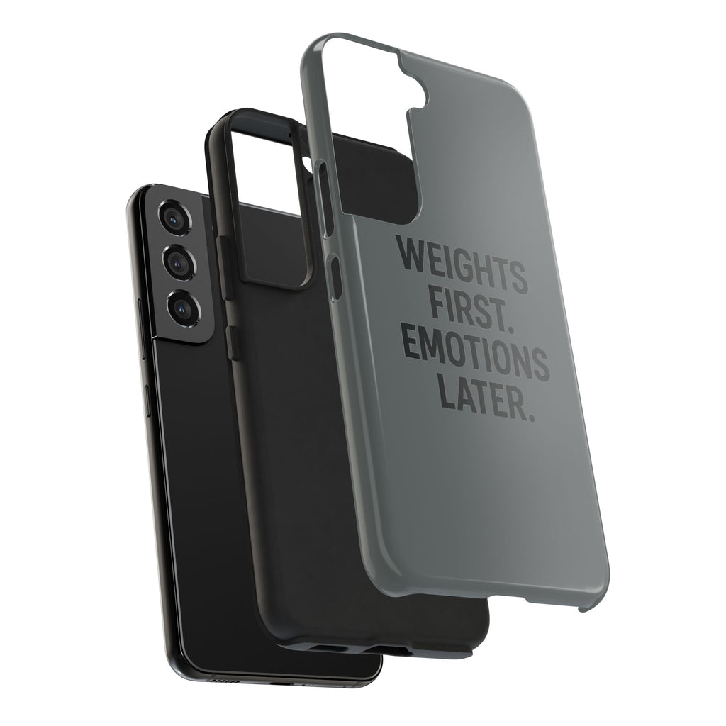 Weights First. Emotions Later. Tough Phone Case