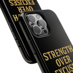 Strength Over Excuses. Tough Phone Case