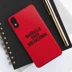 Barbells Over Breakdown. Tough Phone Case