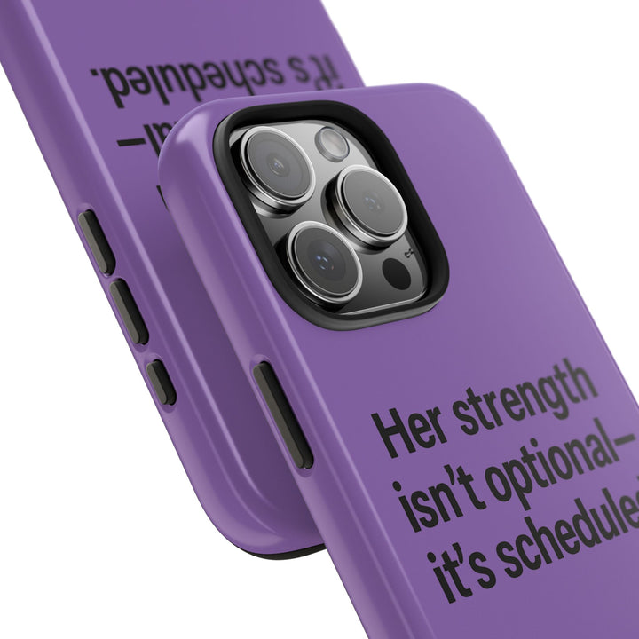 Her Strength isn't optional- it's scheduled. Tough Phone Case