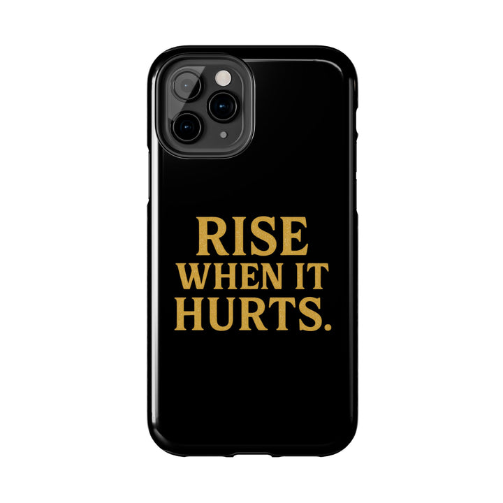 Rise When it Hurts. Tough Phone Case