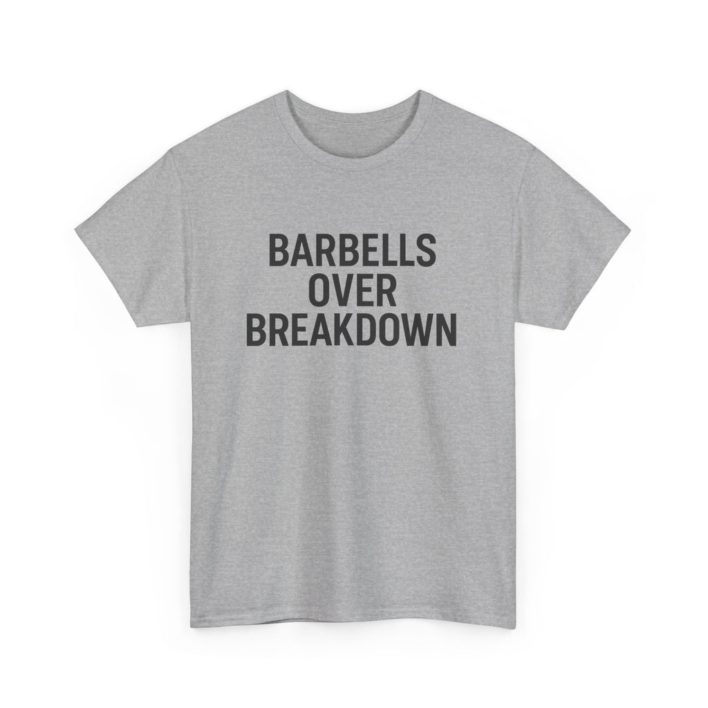 Barbells Over Breakdown. Unisex Heavy Cotton Tee