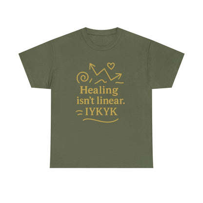 Healing Isn't Linear. IYKYK. Unisex Heavy Cotton Tee