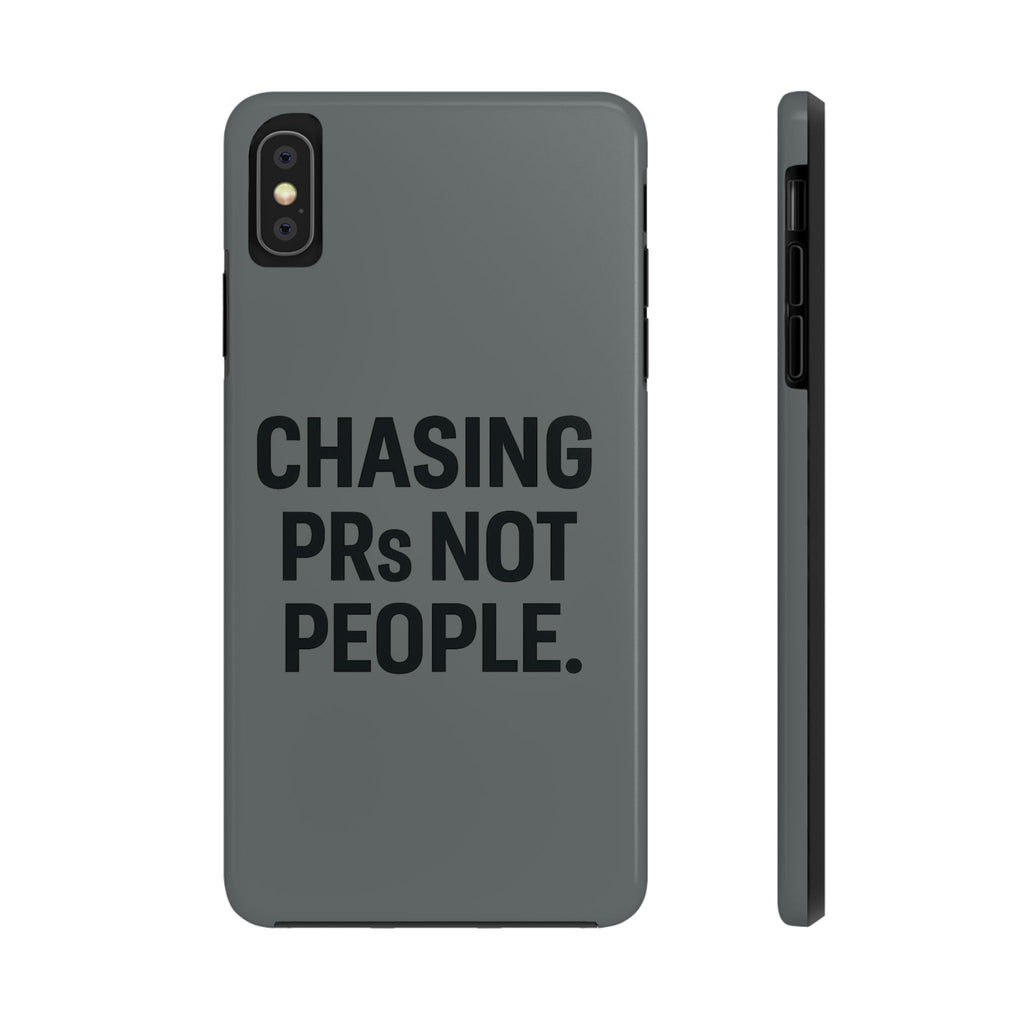 Chasing PRs Not People. Tough Phone Case