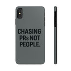 Chasing PRs Not People. Tough Phone Case