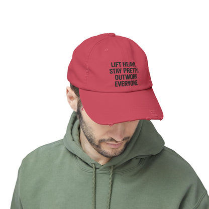 Lift Heavy. Stay Pretty. Outwork Everyone: Unisex Distressed Cap