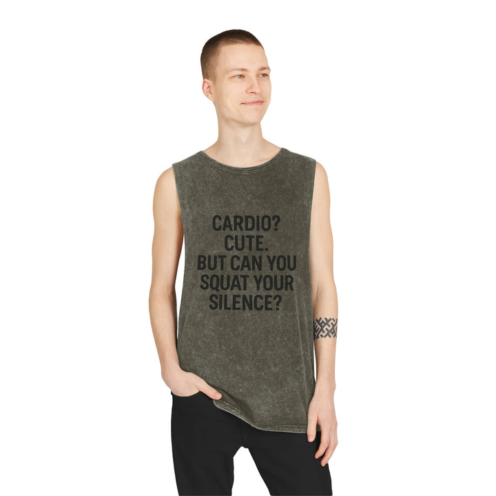 Cardio? Cute. But Can You Squat Your Silence? Muscle tank