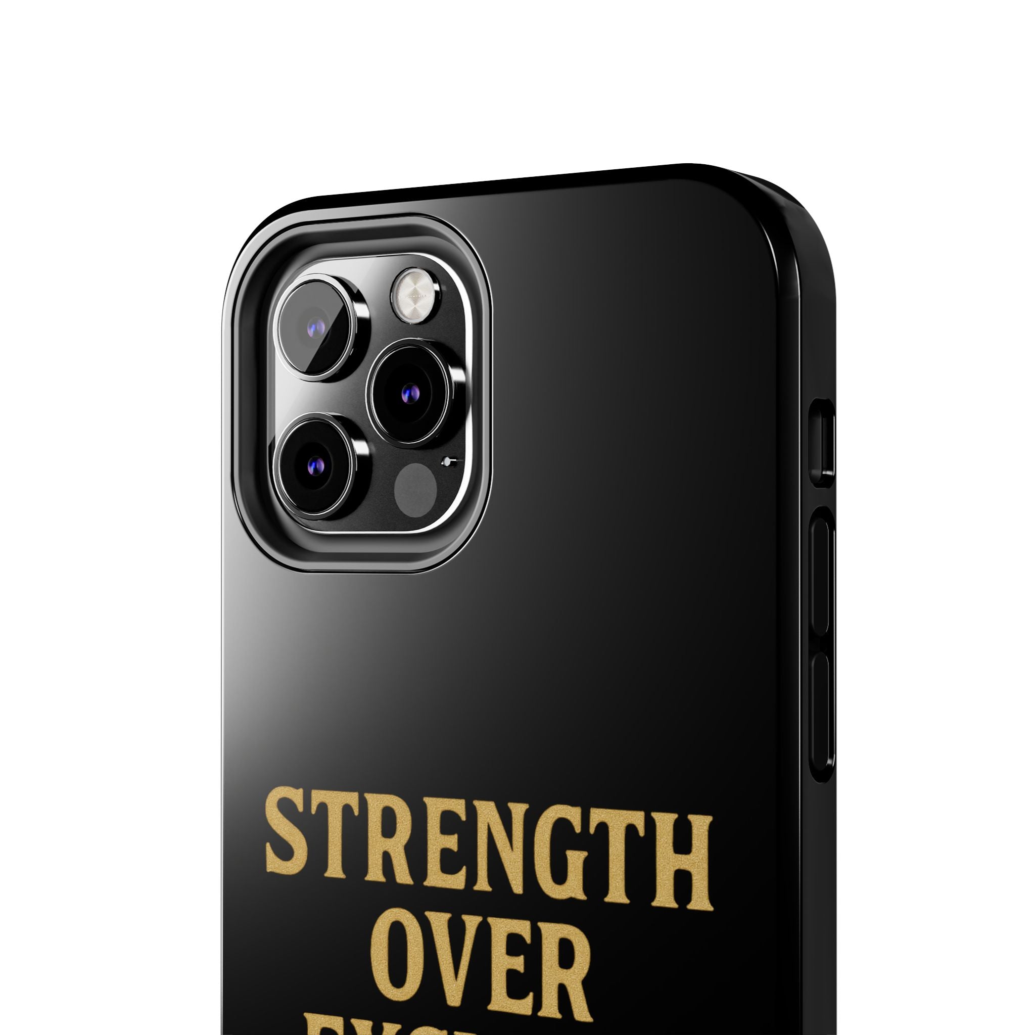 Strength Over Excuses. Tough Phone Case