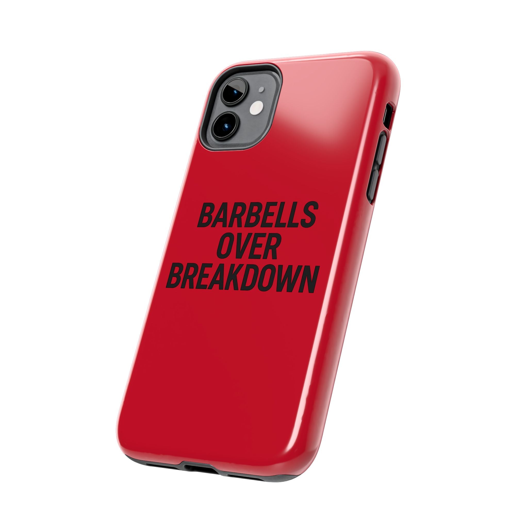 Barbells Over Breakdown. Tough Phone Case
