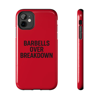 Barbells Over Breakdown. Tough Phone Case