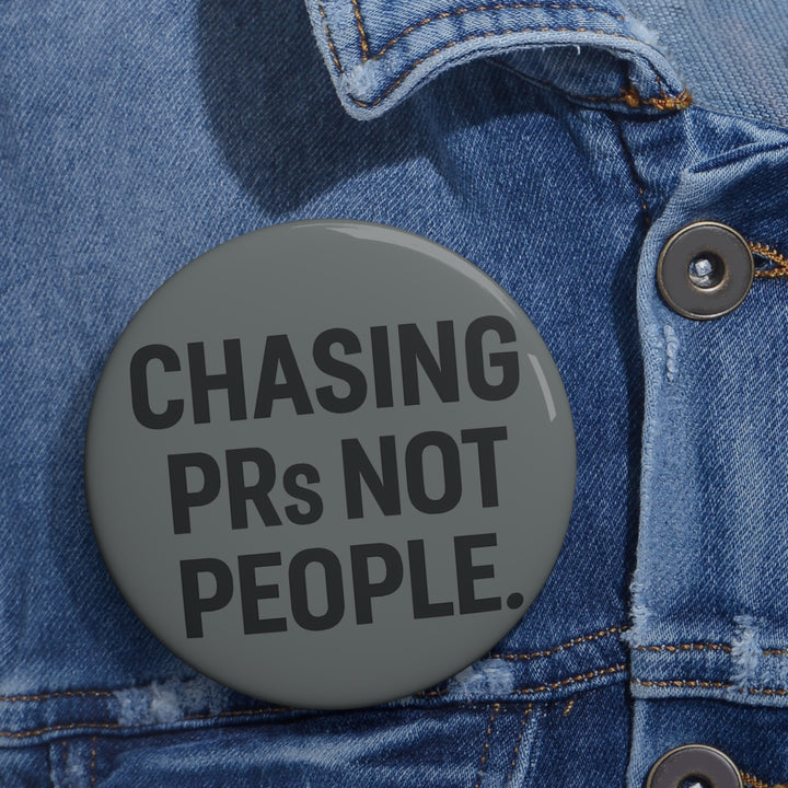 Chasing PRs Not People Pin Buttons