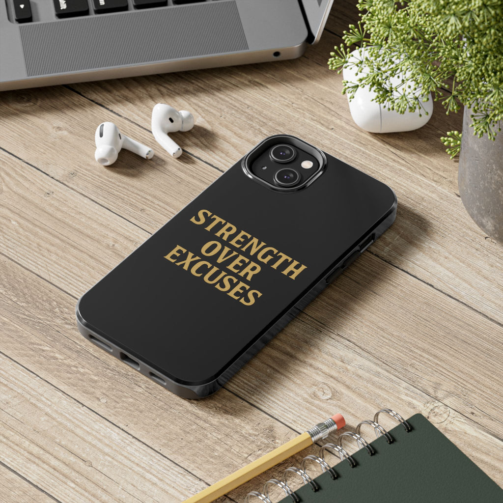 Strength Over Excuses. Tough Phone Case
