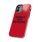 Barbells Over Breakdown. Tough Phone Case