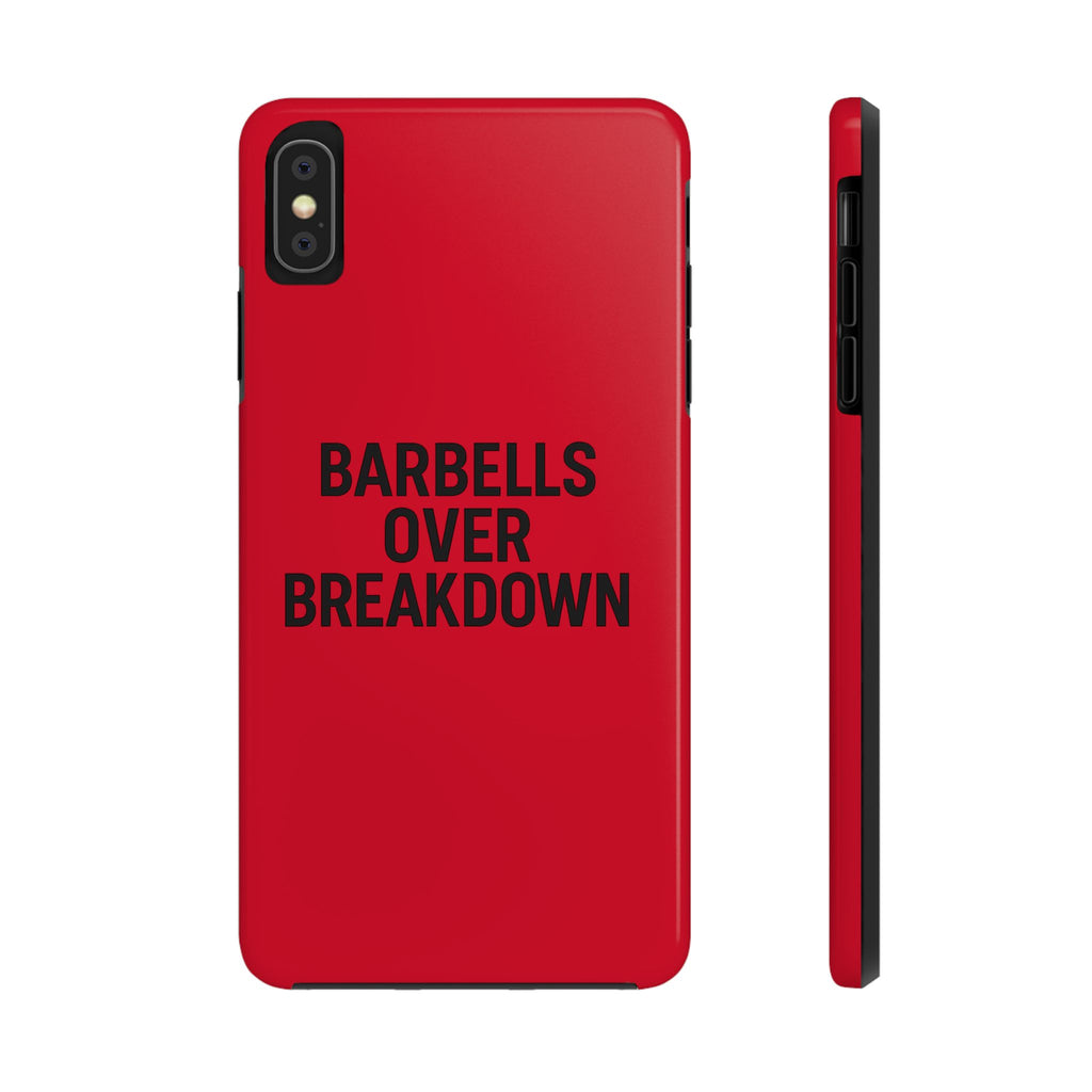 Barbells Over Breakdown. Tough Phone Case