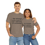 Her Strength isn't optional- it's scheduled. Unisex Heavy Cotton Tee