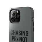 Chasing PRs Not People. Tough Phone Case