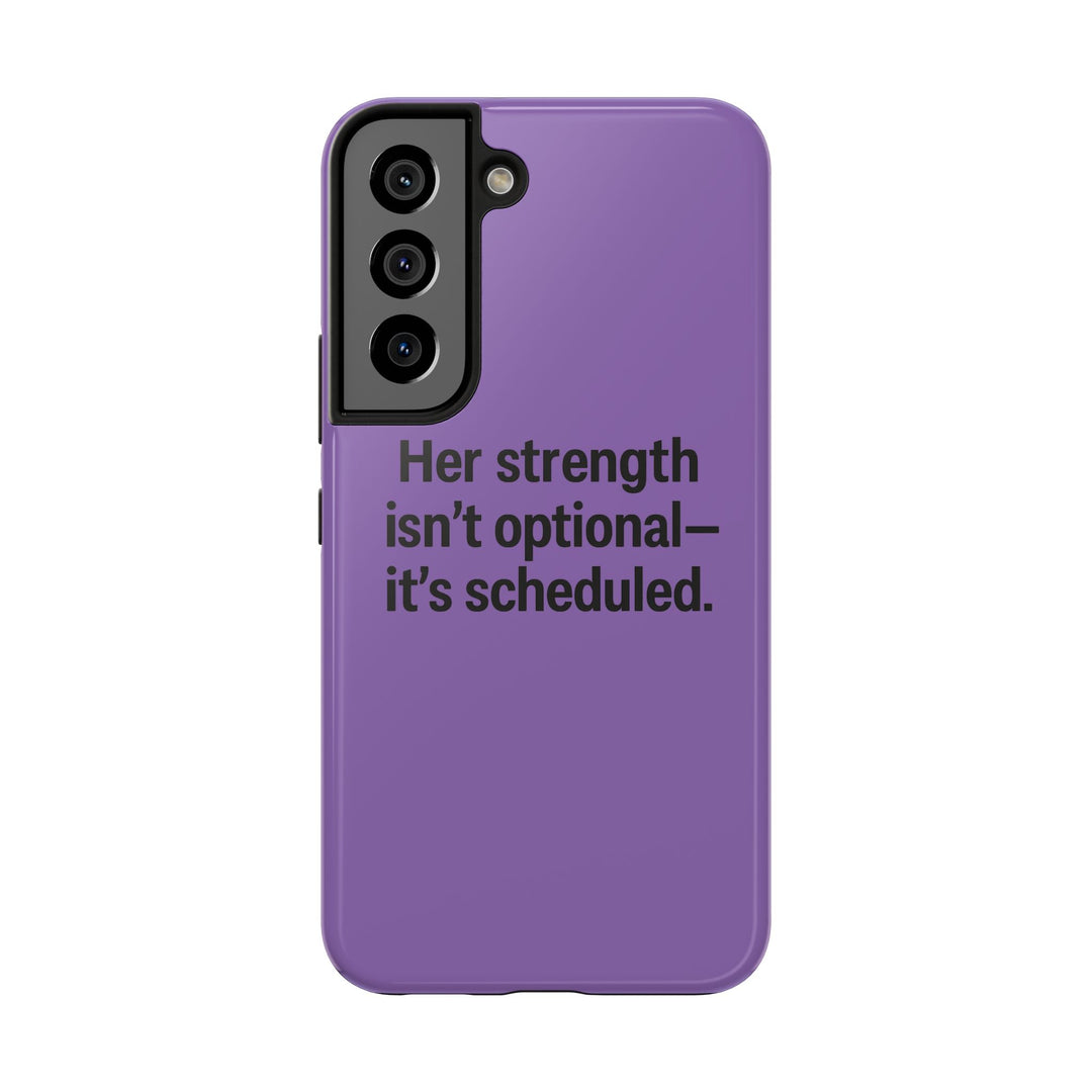 Her Strength isn't optional- it's scheduled. Tough Phone Case