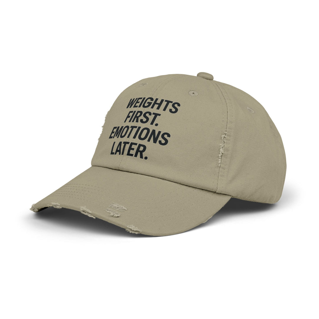 Weights First. Emotions Later : Unisex Distressed Cap