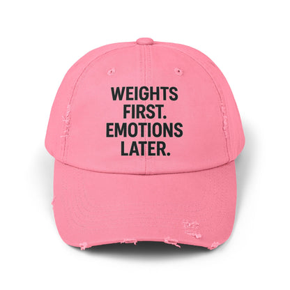 Weights First. Emotions Later : Unisex Distressed Cap