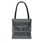 Chasing PRs Not People Tote Bag