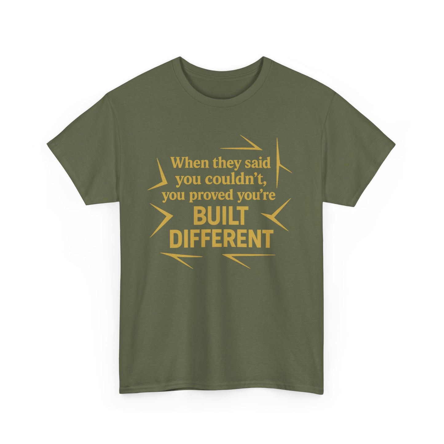 When They Said You Couldn't, You Proved Your'e Built Different. Unisex Heavy Cotton Tee
