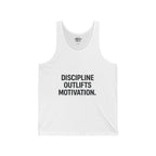 Discipline outlives motivation muscle tank