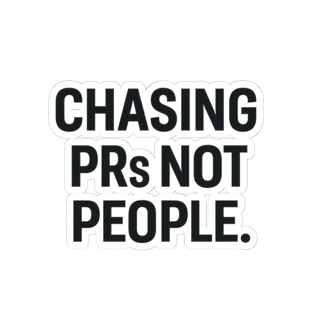 Chasing PRs Not People Sticker