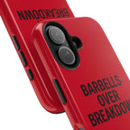 Barbells Over Breakdown. Tough Phone Case