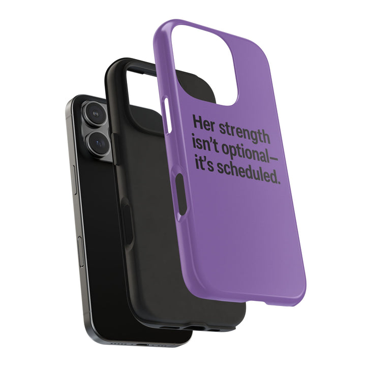 Her Strength isn't optional- it's scheduled. Tough Phone Case