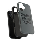 Chasing PRs Not People. Tough Phone Case