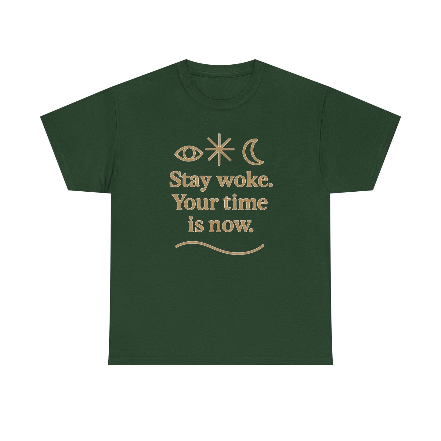 Stay Woke. Your Time Is Now. Unisex Heavy Cotton Tee